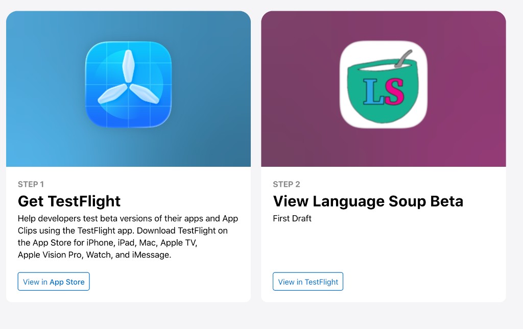 Step 1: Get TestFlight. Step 2: View Language Soup Beta in TestFlight.